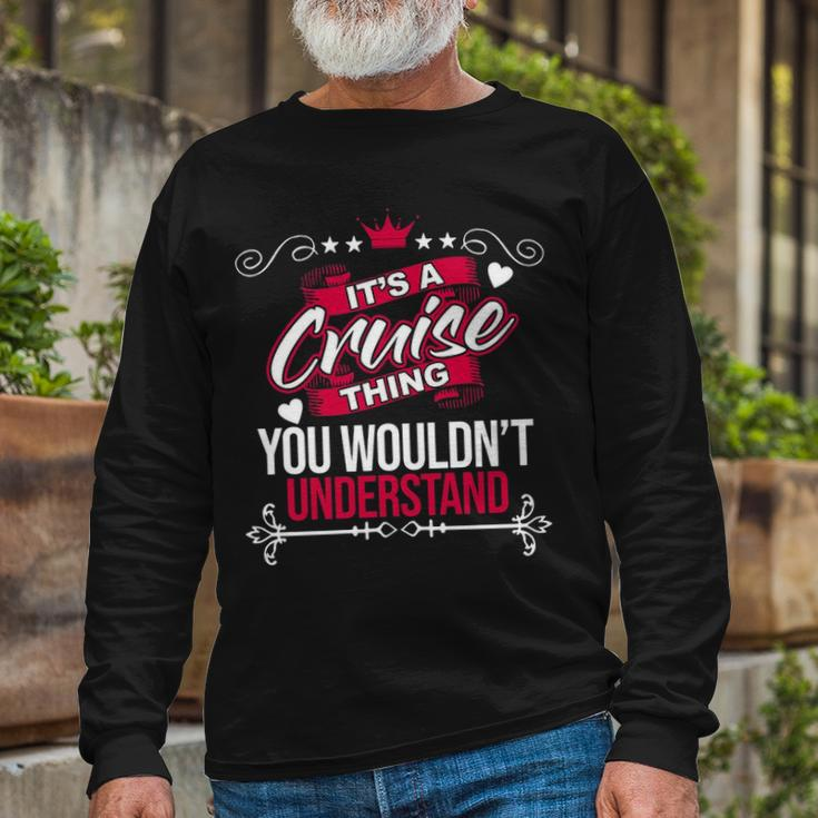 Its A Cruise Thing You Wouldnt Understand Shirt Cruise Shirt For Cruise Long Sleeve T-Shirt Gifts for Old Men