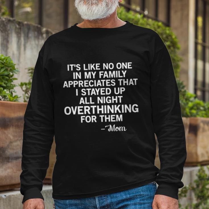 Its Like No One In My Mom Quote Tee Long Sleeve T-Shirt Gifts for Old Men