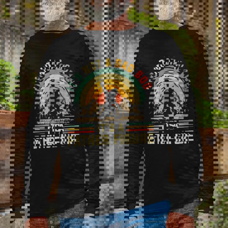 Its Not A Dad Bod Its A Father Figure Dad Bod Father Figure Long Sleeve T-Shirt Gifts for Old Men