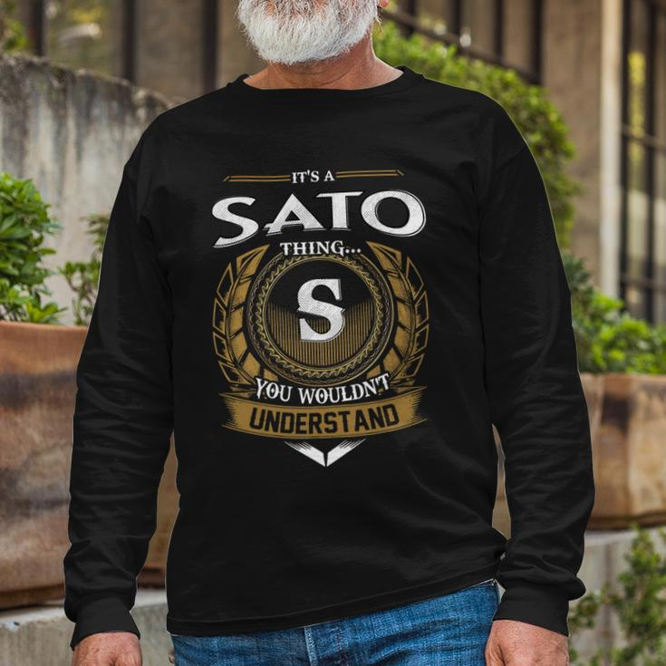 Its A Sato Thing You Wouldnt Understand Name Long Sleeve T-Shirt Gifts for Old Men