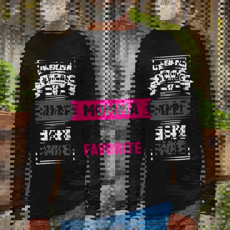 Ive Been Called A Lot Of Names But Momma Is My F Long Sleeve T-Shirt Gifts for Old Men