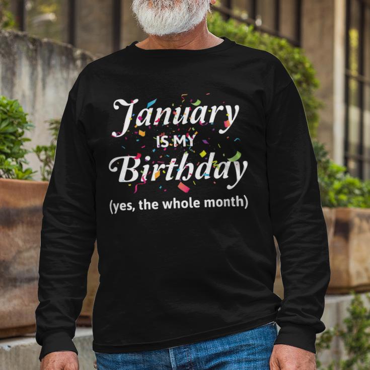 January Is My Birthday The Whole Month January Birthday Unisex Long Sleeve Gifts for Old Men