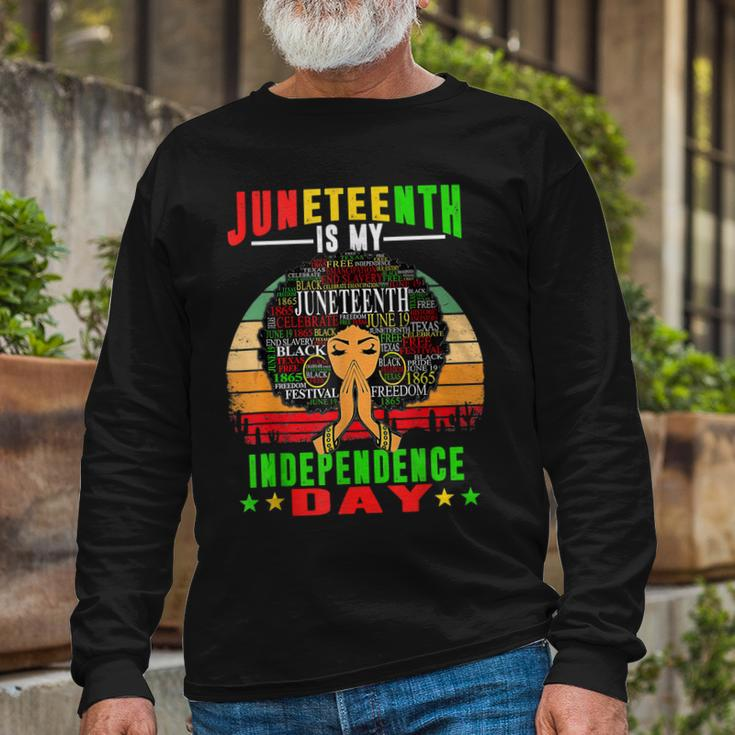 Juneteenth Is My Independence Day Black 4Th Of July Long Sleeve T-Shirt T-Shirt Gifts for Old Men