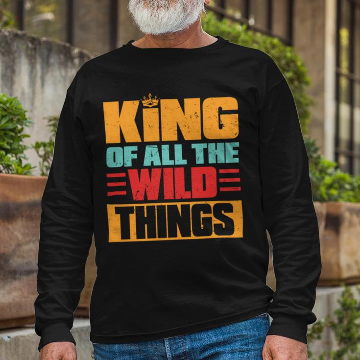 King Of All The Wild Things Father Of Boys & Girls Long Sleeve T-Shirt Gifts for Old Men