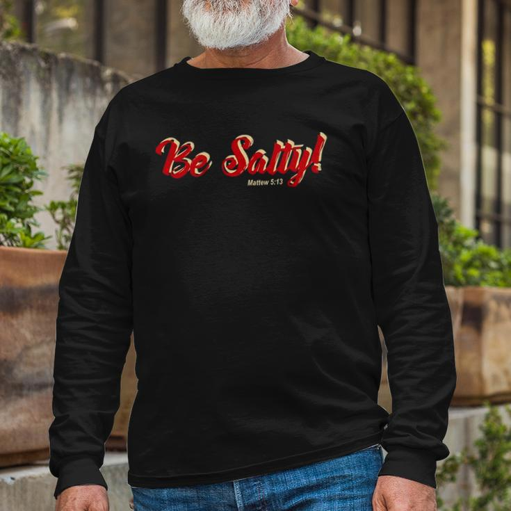 Be Light Salty Bible Verse Christian Long Sleeve T-Shirt T-Shirt Gifts for Old Men