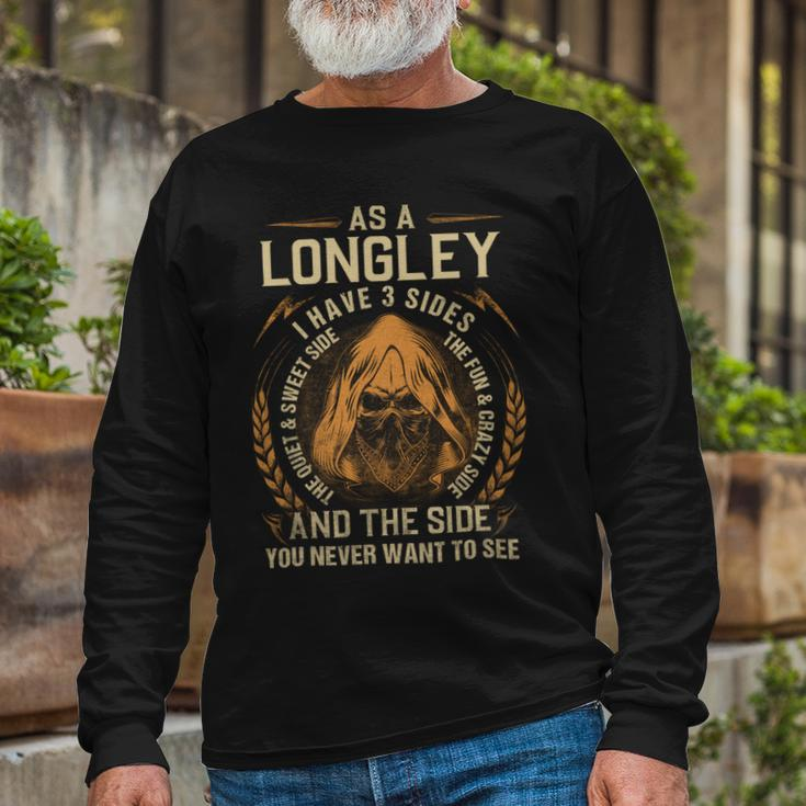 As A Longley I Have A 3 Sides And The Side You Never Want To See Long Sleeve T-Shirt Gifts for Old Men