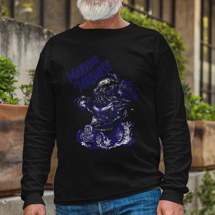 Machine Of Madness 214 Trending Shirt Unisex Long Sleeve Gifts for Old Men