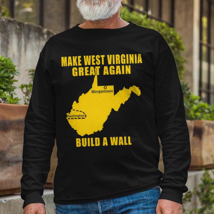 Make West Virginia Great Again Build A Wall Unisex Long Sleeve Gifts for Old Men