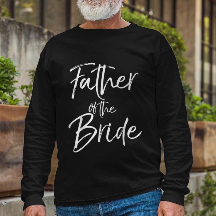 Matching Bridal Party For Father Of The Bride Long Sleeve T-Shirt Gifts for Old Men