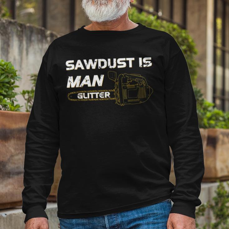 Mens Sawdust Is Man Glitter 353 Trending Shirt Unisex Long Sleeve Gifts for Old Men