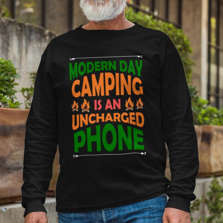 Modern Day Camping Is An Uncharged Phone Unisex Long Sleeve Gifts for Old Men