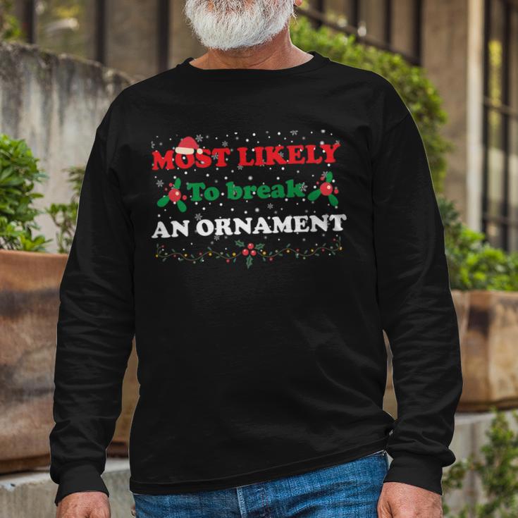 Most Likely To Break An Ornament Santa Hat Xmas Lights Unisex Long Sleeve Gifts for Old Men