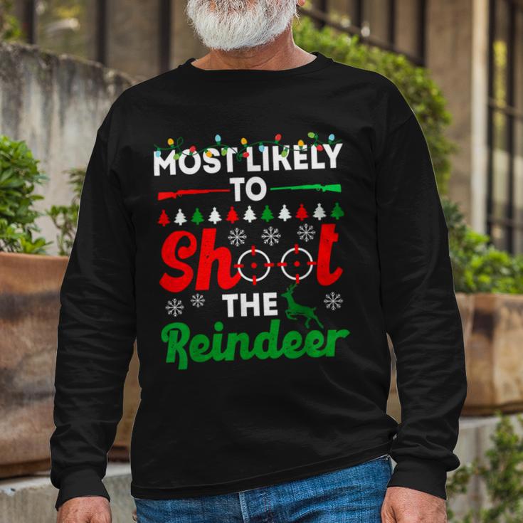 Most Likely To Shoot The Reindeer 556 Shirt Unisex Long Sleeve Gifts for Old Men