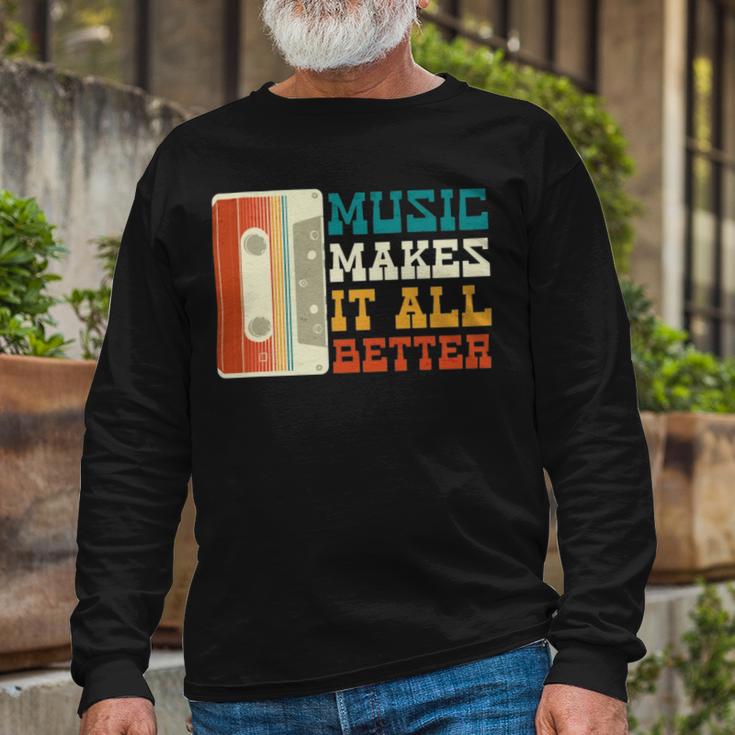 Music Makes It All Better 764 Shirt Unisex Long Sleeve Gifts for Old Men