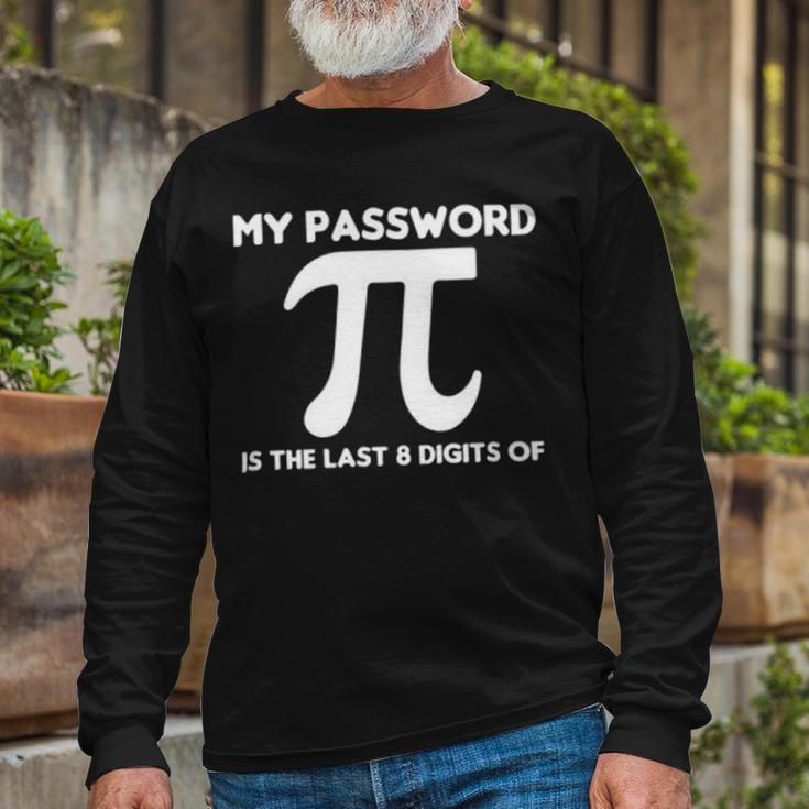 My Password Is The Last 8 Digits Of Pi 94 Trending Shirt Unisex Long Sleeve Gifts for Old Men