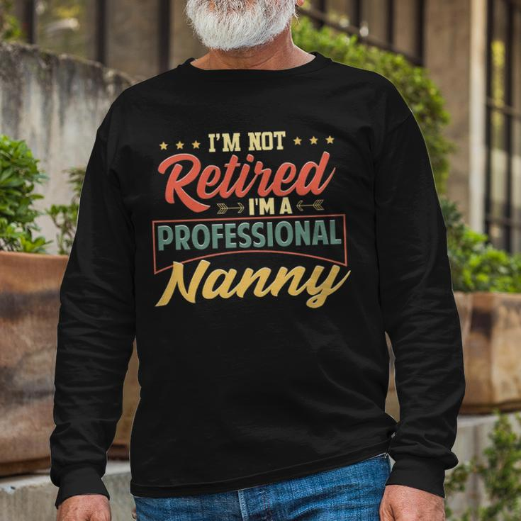Nanny Grandma Im A Professional Nanny Long Sleeve T-Shirt Gifts for Old Men
