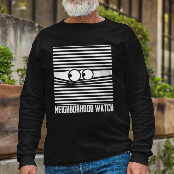 National Neighborhood Watch Homeowner Neighbor Community Long Sleeve T-Shirt T-Shirt Gifts for Old Men
