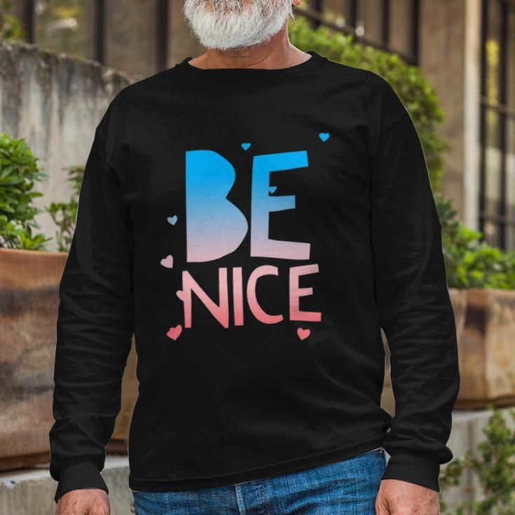 Be Nice Kindness Respect Love Good Vibes Harmony Friendship Long Sleeve T-Shirt T-Shirt Gifts for Old Men