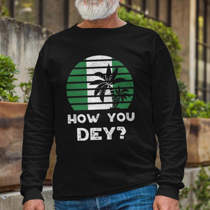 Nigeria Pidgin How You Dey Quote Nigerian Flag Nigeria Long Sleeve T-Shirt Gifts for Old Men