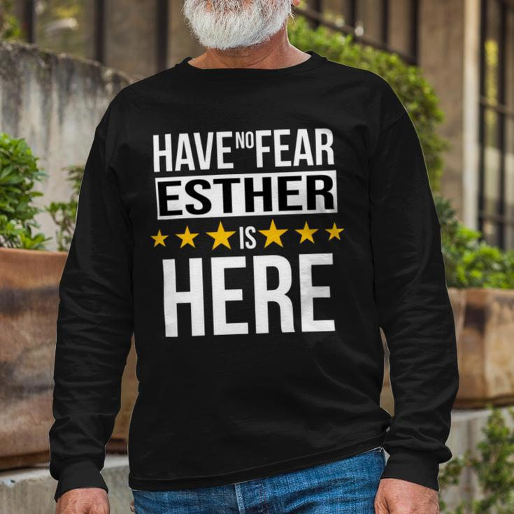 Have No Fear Esther Is Here Name Long Sleeve T-Shirt Gifts for Old Men