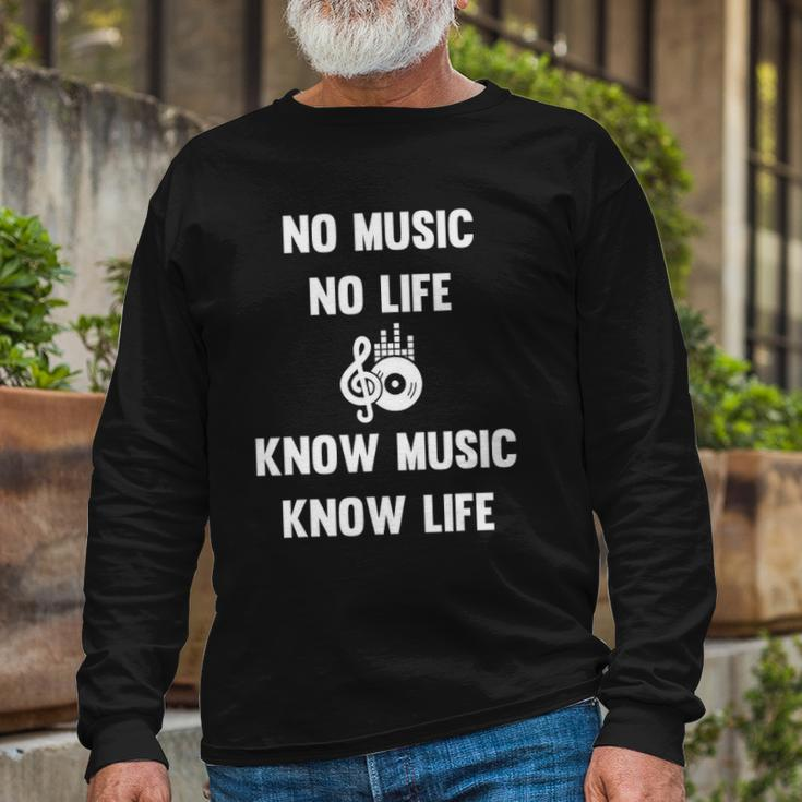 No Music No Life Know Music Know Life For Musicians Long Sleeve T-Shirt T-Shirt Gifts for Old Men