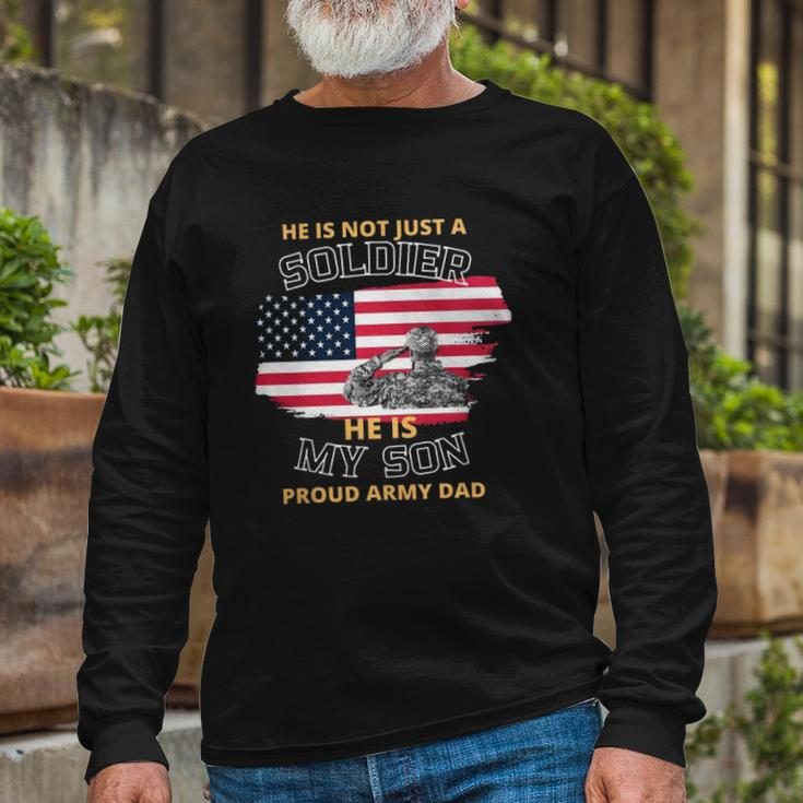 He Is Not Just A Soldier He Is My Son Long Sleeve T-Shirt T-Shirt Gifts for Old Men
