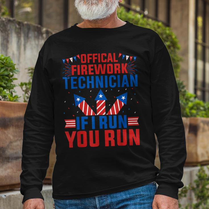 Official Firework Technician If I Run You Run 4Th Of July Long Sleeve T-Shirt Gifts for Old Men