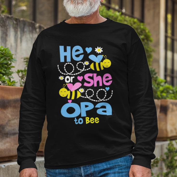 Opa Grandpa He Or She Opa To Bee Long Sleeve T-Shirt Gifts for Old Men