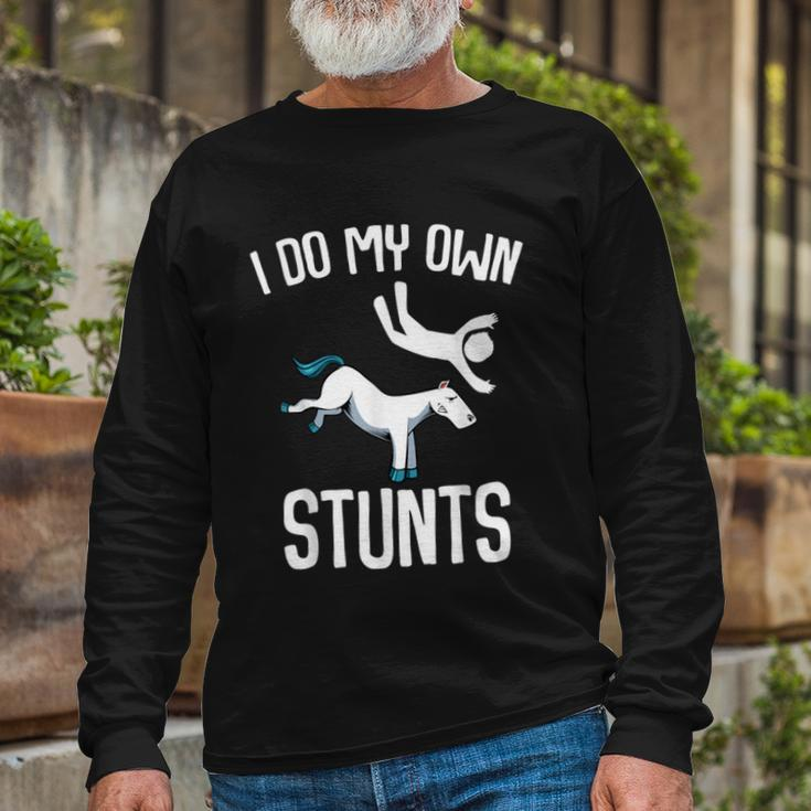 I Do My Own Stunts Get Well Horse Riders Animal Long Sleeve T-Shirt Gifts for Old Men