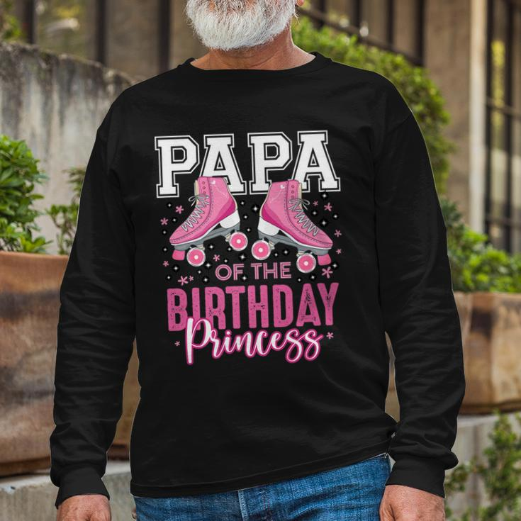Papa Of The Birthday Princess Roller Skating B-Day Matching Long Sleeve T-Shirt Gifts for Old Men
