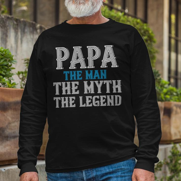 Papa The Man The Myth The Legend Fathers Day Long Sleeve T-Shirt Gifts for Old Men