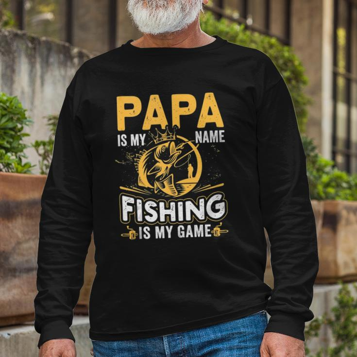 Papa Is My Name Fishing Is My Game Long Sleeve T-Shirt T-Shirt Gifts for Old Men