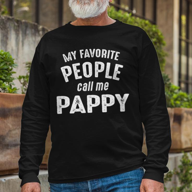 Pappy Grandpa My Favorite People Call Me Pappy Long Sleeve T-Shirt Gifts for Old Men