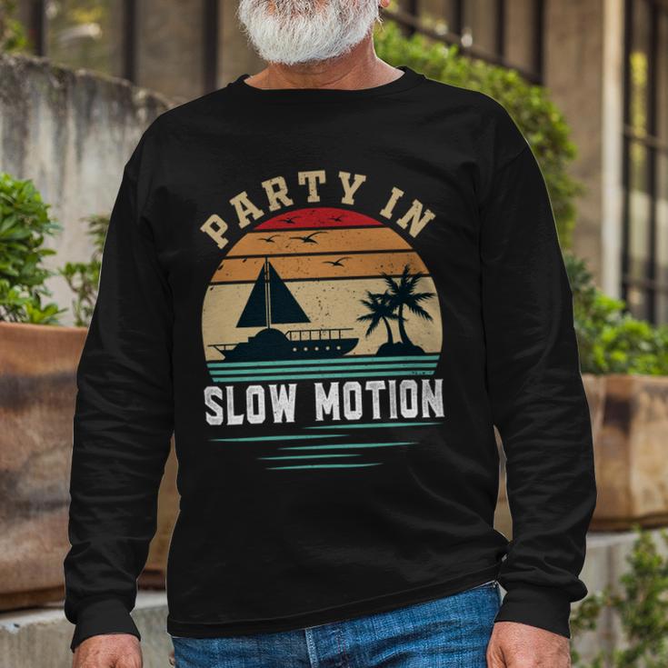 Party In Slow Motion Vintage Funny Boating Boating Gifts Unisex Long Sleeve Gifts for Old Men