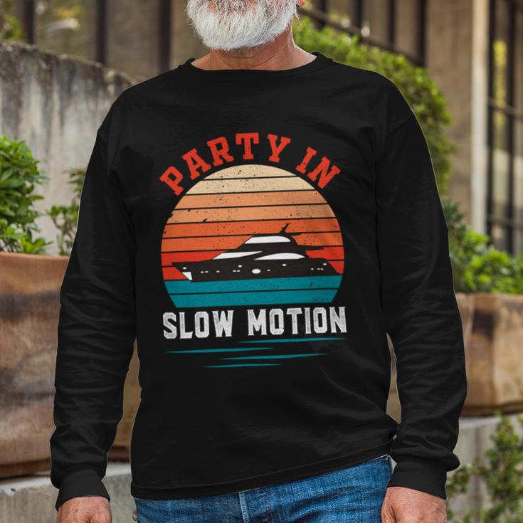 Party In Slow Motion Vintage Funny Boating Boating Gifts Unisex Long Sleeve Gifts for Old Men