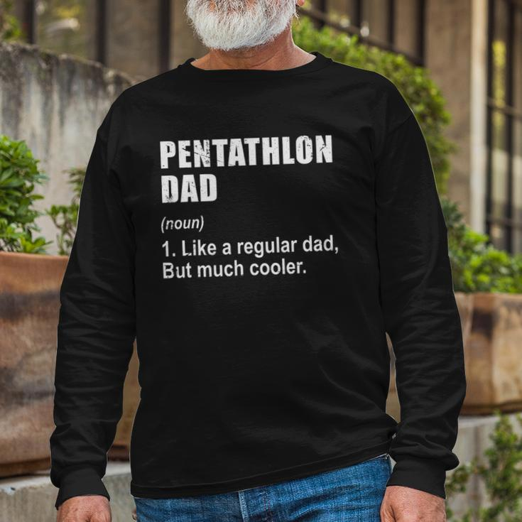 Pentathlon Dad Like Dad But Much Cooler Definition Long Sleeve T-Shirt T-Shirt Gifts for Old Men