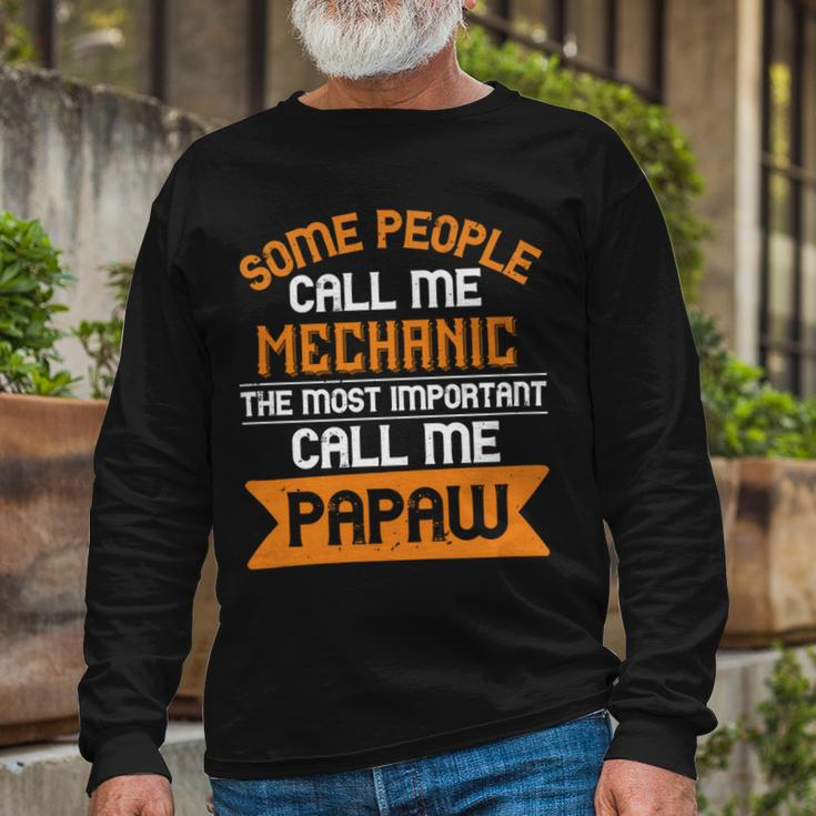 Some People Call Me Mechanic The Most Importent Papa T-Shirt Fathers Day Long Sleeve T-Shirt Gifts for Old Men