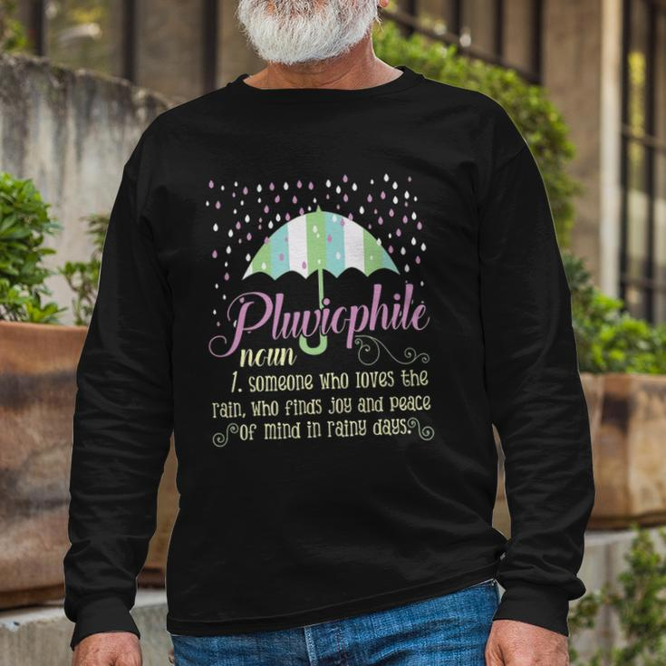 Pluviophile Definition Rainy Days And Rain Lover Long Sleeve T-Shirt Gifts for Old Men