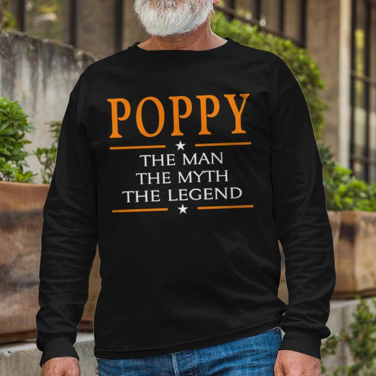 Poppy Grandpa Poppy The Man The Myth The Legend Long Sleeve T-Shirt Gifts for Old Men