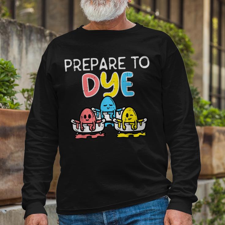 Prepare To Dye Unisex Long Sleeve Gifts for Old Men