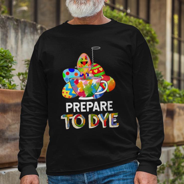 Prepare To Dye Unisex Long Sleeve Gifts for Old Men