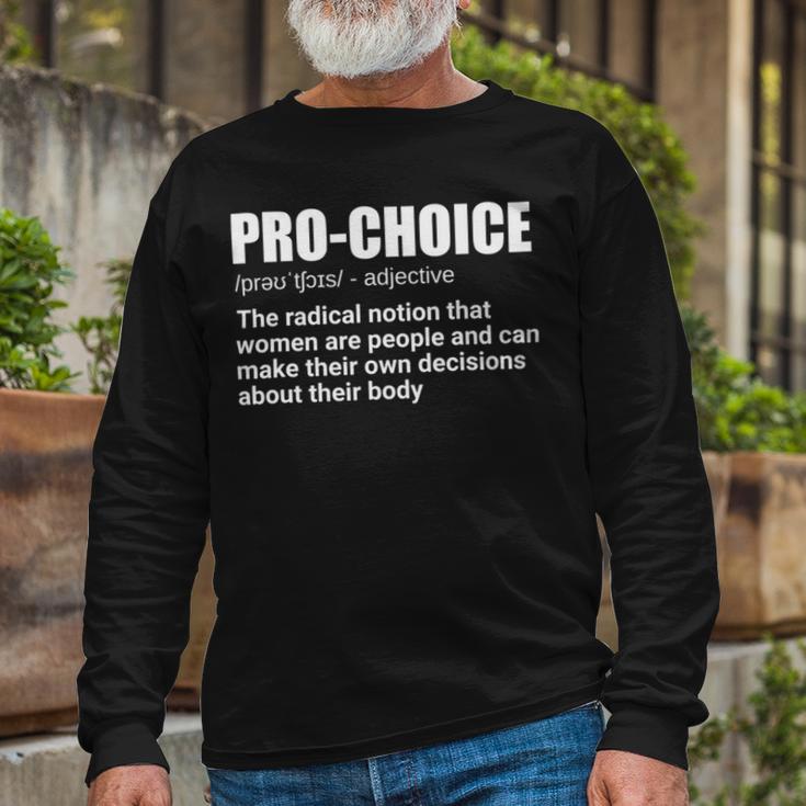 Pro Choice Definition Feminist Womens Rights My Choice Unisex Long Sleeve Gifts for Old Men