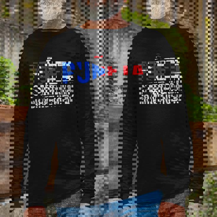Puñeta Is Puerto Rican For Have A Nice Day Puerto Rico Long Sleeve T-Shirt Gifts for Old Men