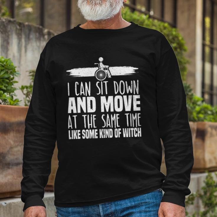 I Can Sit Down And Move At The Same Time Wheelchair Handicap Long Sleeve T-Shirt T-Shirt Gifts for Old Men