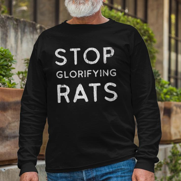 Stop Glorifying Rats Long Sleeve T-Shirt T-Shirt Gifts for Old Men