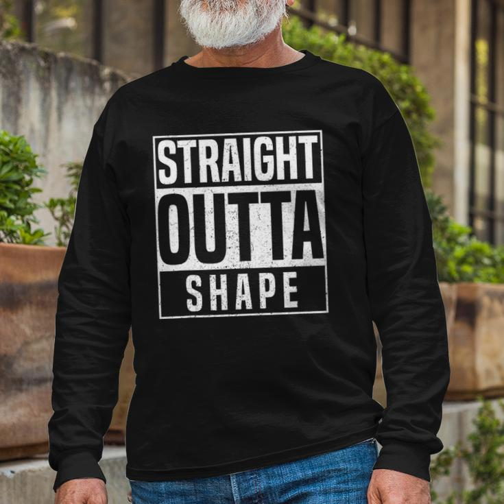 Straight Outta Shape Fitness Workout Gym Weightlifting Long Sleeve T-Shirt T-Shirt Gifts for Old Men