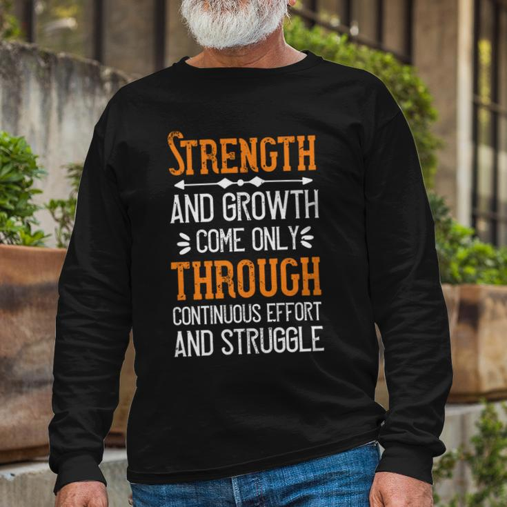 Strength And Growth Come Only Through Continuous Effort And Struggle Papa T-Shirt Fathers Day Long Sleeve T-Shirt Gifts for Old Men
