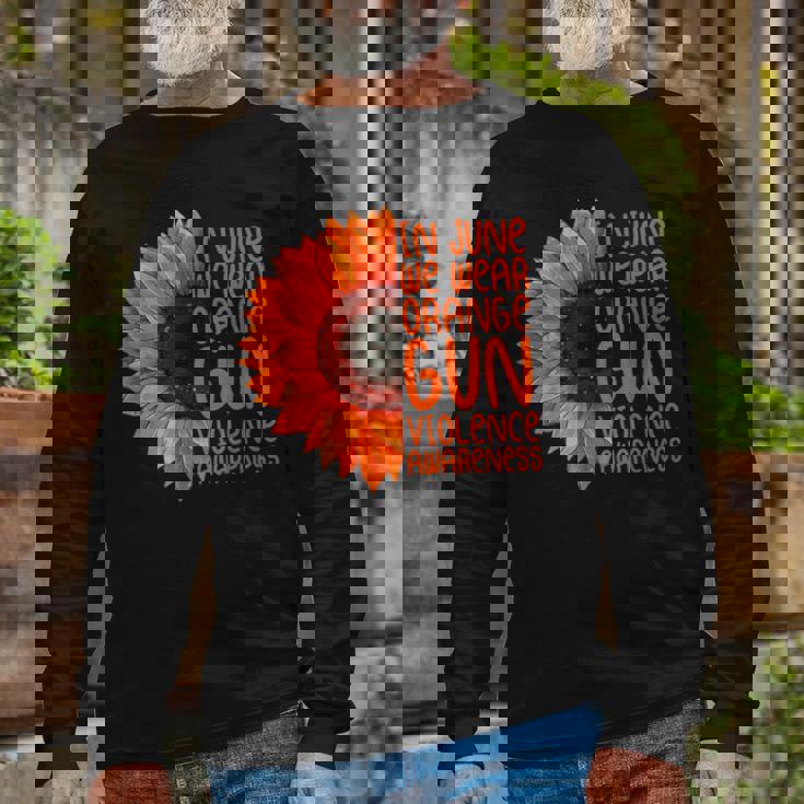 Sunflower In June We Wear Orange Gun Violence Awareness Day Long Sleeve T-Shirt T-Shirt Gifts for Old Men Sunflower In June We Wear Orange Gun Violence Awareness Day Long Sleeve T-Shirt T-Shirt Gifts for Old Men