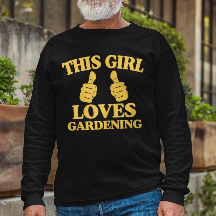 This Girl Loves Gardening Two Thumbs 554 Shirt Unisex Long Sleeve Gifts for Old Men