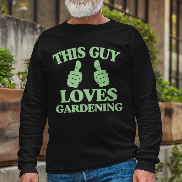 This Guy Loves Gardening Two Thumbs 553 Shirt Unisex Long Sleeve Gifts for Old Men